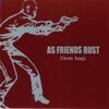 eleven Songs-AS FRIENDS RUST(CD)