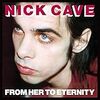 Nick Cave『From Her to Eternity』 7.3