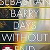 Sebastian Barry の “Days without End”（１）