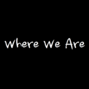 Where We Are