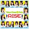 Tokyo Cheer×2 Party(トーキョーチアチアパーティ) 「RISE！！16人でのぼりきるぞ！2012初夏ツアー」 文化放送サテライトプラス(13:30-)