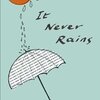 It Never Rains