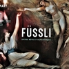 フュースリ展 Füssli, entre rêve et fantastique