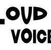 LOUD VOICE