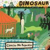 Czecho No Republic『DINOSAUR』　5.5