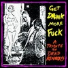 GET DRUNK MORE FUCK