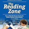 The Reading Zone, 2nd Edition: How to Help Kids Become Skilled, Passionate, Habitual, Critical Readers