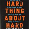 The Hard Thing about Hard Things (Ben Horowitz) - 「Hard Things-答えがない難問と困難にきみはどう立ち向かうか」- 275冊目