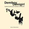 Demiboy + Demigirl: Variations On Dance and Living Music for Living More / Takayuki Niwano [KNS-022]