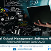 Output Management Software Market Share- Industry Size, Analysis, Trends and Forecast to 2020-25