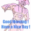 Good Morning !  Have a Nice Day !