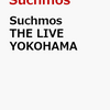 予約受付中！ 【Suchmos】THE LIVE YOKOHAMA　通販店舗はこちら