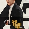 007 NO TIME TO DIE　観てきましたよ　