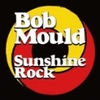 Sunshine Rock / Bob Mould (2019 CD-DA)