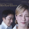 🧡💚『We Are Here』発売記念ツアー💚💙 　　♪♪ We Are Here ＆ There ♪♪