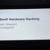 Swift Hardware Hacking | try! Swift Tokyo 2019 2-4