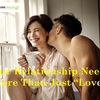 Your Relationship Needs More Than Just “Love”