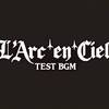 L'Arc-en-Ciel x 1分でartist- BGM TEST音源#01