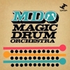  Magic Drum Orchestra / MDO