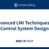 Advanced LMI Techniques in Control System Design