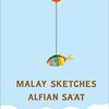 『マレー素描集』"MALAY SKETCHES" by ALFIAN SA'AT 藤井光=訳 読了