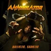 ANNIHILATOR 『Ballistic, Sadistic』