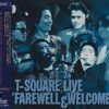 T-SQUARE LIVE “FAREWELL & WELCOME” / T-SQUARE (1991 44.1/16)