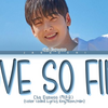 【歌詞和訳】Love So Fine：ラブ・ソー・ファイン - Cha Eun Woo (차은우)：チャ・ウヌ