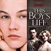 【映画】This Boy's Life～行動するヤツを止めるのは行動出来ずに後悔してるヤツだけだ～