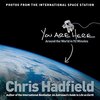 You Are Here: Around the World in 92 Minutes by Chris Hadfield