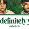 【English translation of lyrics】죽어도 너야 (It’s Definitely You) - V & Jin