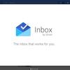 Inbox by Gmailに入れました。
