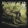 Machine Head - Unto Locust