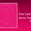 【歌詞・和訳】Dua Lipa / Dance The Night（映画：バービーのサウンドトラック）