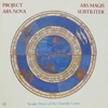 Project Ars Nova  『Ars Magis Subtiliter: Secular Music of the Chantilly Codex』