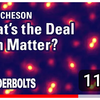 ザ・サンダーボルツ勝手連  Mel Acheson・・ What's the Deal with Matter? ・・ Thunderbolts メル・アチソン・・物質をどう扱うか？・・サンダーボルツ