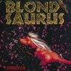 BLOND SAURUS / REBECCA (1989/2015 96/24)