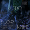  Kuedo / Slow Knife