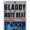 GLADDY MEETS  MUTE BEAT