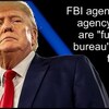 トランプ氏、「政治的武器化」でFBI捜査官が指導部に「激怒」していると発言