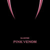 BlackPink の新曲 Pink Venom 歌詞