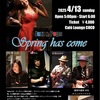 Spring has come ライブのご案内