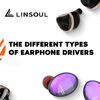 【Linsoul】イヤホンドライバーの種類について知ろう！
