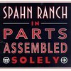 Spahn Ranch - In Parts Assembled Solely