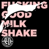 FUCKING GOOD MILK SHAKE / JABBA DA FOOTBALL CLUB