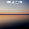 Steve Reich: Pulse/Quartet (2018) 偉大なマンネリ