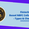 Fintech Based NBFC Collaboration: Types & Checklist