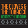 The Cloves And The Tobacco