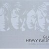 GLAY「HEAVY GAUGE」感想