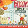 Balloons Over Broadway: The Story Behind Macy's Parade